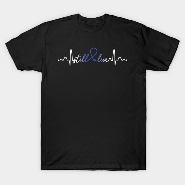 Still Alive- Colon Cancer Gifts Colon Cancer Awareness T-Shirt by AwarenessClub